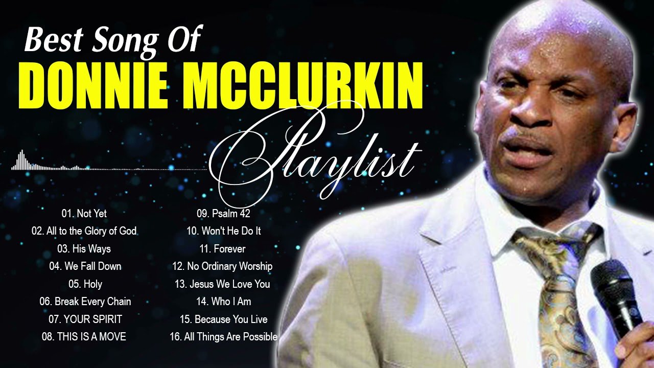 Donnie McClurkin - Gospel Music Playlist - Black Gospel Music Praise And Worship